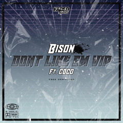 BISON - DON’T LIKE EM VIP FT.COCO (F/D)