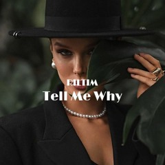 RILTIM - Tell Me Why (Original Mix)
