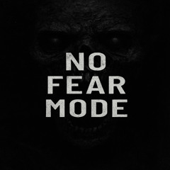 No Fear Mode