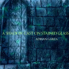 A Shadow Cast On Stained Glass