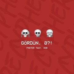Gördün, Ə?! (feat. OGB)
