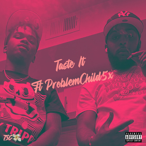 Taste It ft ProblemChild5x