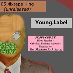 05 Come N Get It (Mixtape King) - Young.Label PROD by Elton Jenkins-  UNRELEASED