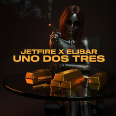 JETFIRE x Elisar - Uno Dos Tres