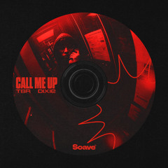 TBR & Dixie - Call Me Up