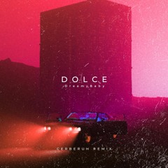 DreamyBaby - DOLCE (Cerberuh Remix)