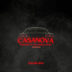 Soolking ft. Lola Indigo & RVFV - Casanova (Sold3k RMX)