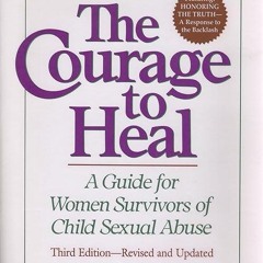 Epub✔ The Courage to Heal - Third Edition - Revised and Expanded: A Guide for Women