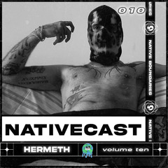 Nativecast // 010 — Hermeth