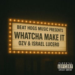Whatcha Make It (ProdBy. Beat Hogs Music)