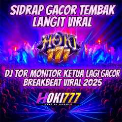 DJ SIDRAP FULL BASS 2025 BREAKBEAT VIRAL TOR MONITOR KETUA SOUND FYP TEMBAK LANGIT HOKI777