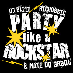 DJ Blizz, Richastic & Nate da Great – Party Like a Rockstar