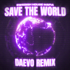Swedish House Mafia - Save The World (Daevo Remix) [Filtered]