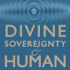 [GET] EBOOK EPUB KINDLE PDF Divine Sovereignty and Human Responsibility: Biblical Per