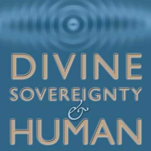 GET EBOOK EPUB KINDLE PDF Divine Sovereignty and Human Responsibility: Biblical Perspective in Tensi
