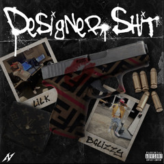 FBE Bglizzy x Fettiboyz Lil K - Designer Shit