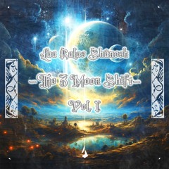 Laa Aalae Shânosh (The 3 Moon Shift: Vol. I) [Remix EP]