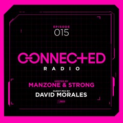 Connected Radio 015 (David Morales Guest Mix)