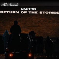 #ACG Castro - Return Of The Stories