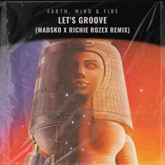 Earth, Wind & Fire - Lets Groove (Madsko x Richie Rozex Remix) || BUY = FREE DL