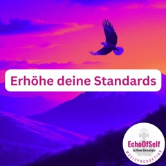 Erhöhe deine Standards