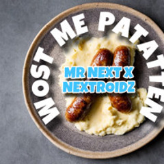 Wost me patattn - Nextroidz X Dj Mr Next