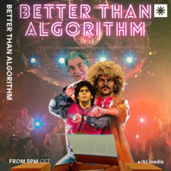 Better Than Algorithm | BRL-05072025