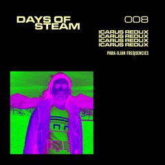 Days Of Steam 008: Icarus Redux