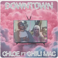 Downtown ft. Chili Mac