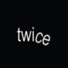 Twice (fUnlistenable Remix)