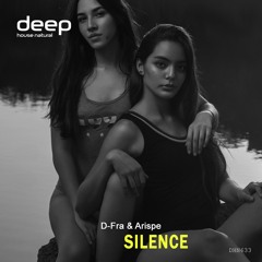 D - FRA & Arispe - Silence [Deep House Natural]