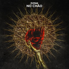 DJSM - NO CHÃO