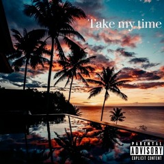 Take My Time