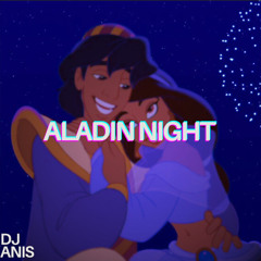 Aladin Night - DJ ANIS