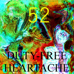 Chagrin d'amour hors taxes 52 ( Duty-Free Heartache remastered 11 08 25)