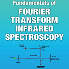 [Read] KINDLE ✉️ Fundamentals of Fourier Transform Infrared Spectroscopy by  Brian C.