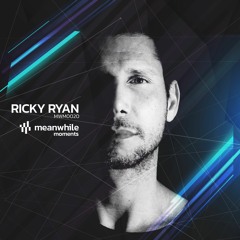 Meanwhile Moments 020 - Ricky Ryan