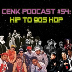 C.E.N.K. #54: "Hip to 90s Hop"