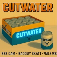 BBE Cam - CUTWATER (feat. 7MILE WB & BADGUY SKATT)