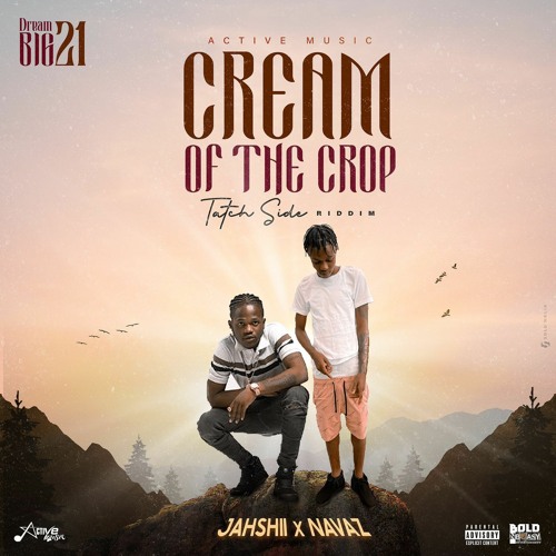 CREAM OF THE THE CROP BY JAHII Ft. NAVAZ (audio)JUNE 2021