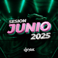 Sesion JUNIO 2025 Dj Nev