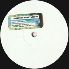 T. Jacques & Velvet Velour - Hot Hands EP (TJVV001)