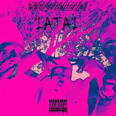 iAtAi ( feat.Jxmmy Rhyme$ & Legeityo ) Prod. By WesydBully