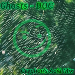 Ghosts - DOC (Gryphon's Acid Mix)