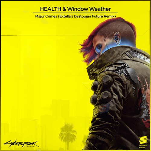 HEALTH & Window Weather - Major Crimes (Extella's Dystopian Future Remix)