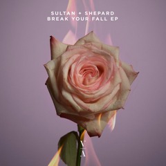 Sultan + Shepard & HRRTZ- Break Your Fall ft. Liz Cass