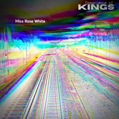 Miss Rose White      :      Conscience of Kings