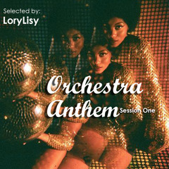 ORCHESTRA ANTHEM Selected by LORYLISY SESSION ONE