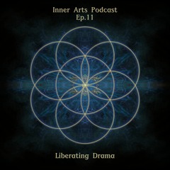 Inner Arts Podcast - Ep11 - Liberating Drama
