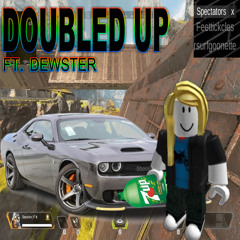 DOUBLED UP FT. DEWSTER (prod. rollie)